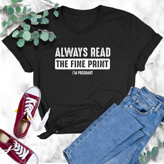 Unisex "Always Read Fine Print" Tee